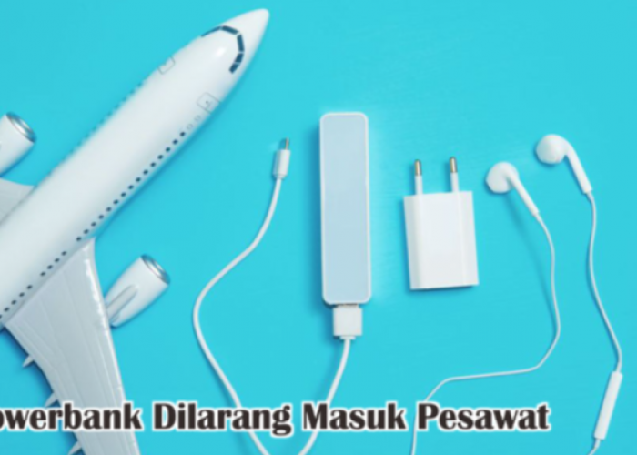 Jangan Gunakan Powerbank saat di Pesawat, Ini Penyebabnya!