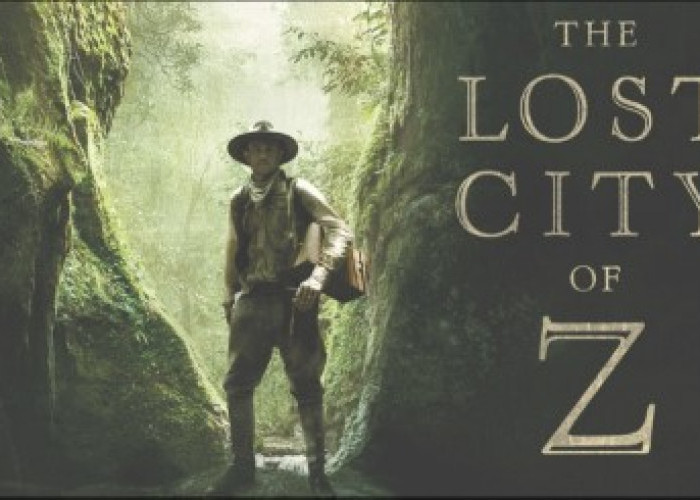 Review Dan Sinopsis Film The Lost City Of Z: Menjelajah Hutan Amazon Untuk Menemukan Kota Misterius