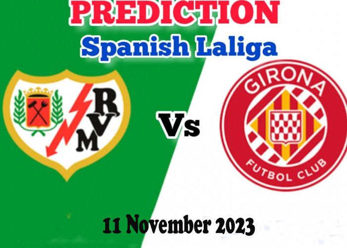Prediksi Rayo Vallecano Vs Girona LaLiga 2023-24 Pekan 13, Head To Head Serta Link Nonton