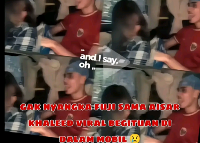 Link Nonton Diduga Video Syur Fuji dan Aisar Khaleed 13 Menit di Mobil, Netizen: Ga Kuat!