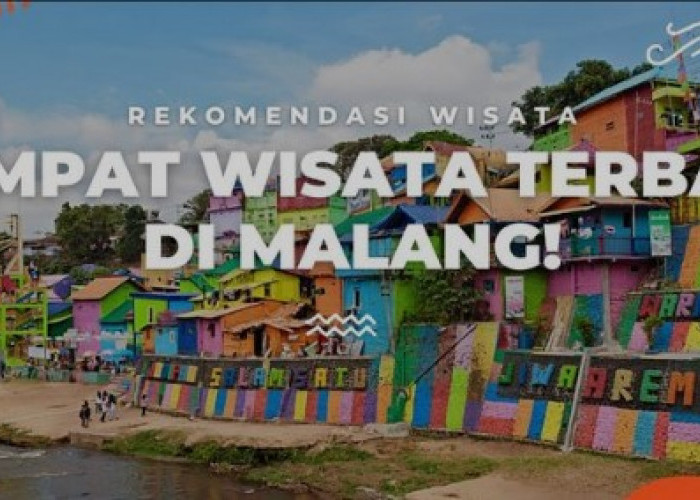 Viral! 6 Rekomendasi Tempat Wisata di Malang, Hits dan Keren Banget 