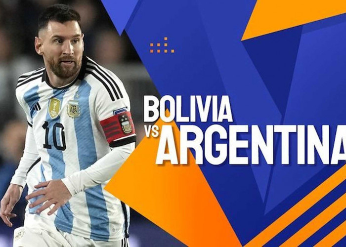 Prediksi Bolivia Vs Argentina di Kualifikasi Piala Dunia 2026, H2H Serta Link Nonton