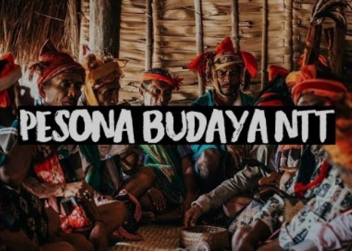 4 Pesona Budaya Provinsi Nusa Tenggara Timur Yang Jarang Kita Ketahui, Wajib Dilestarikan!