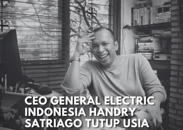 Kabar Duka, Handry Satriago CEO General ELectric Indonesia Meninggal Dunia