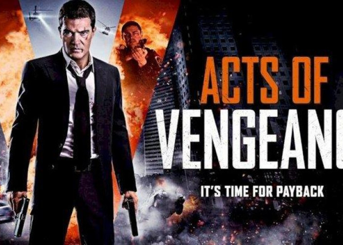 Sinopsis Film Acts of Vengeance, Kisah Haru dan Aksi Balas Dendam Antonio Banderas