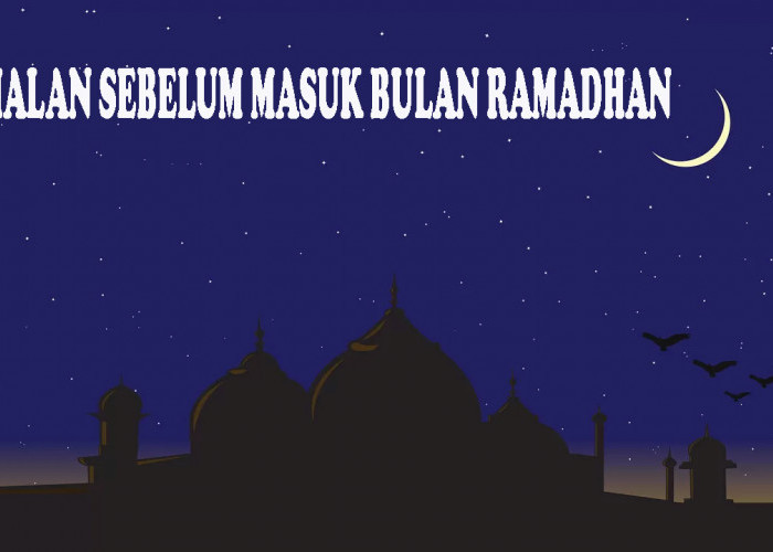 7 Amalan Persiapan Ramadhan, dari Qadha Puasa Hingga Doa Penuh Harapan