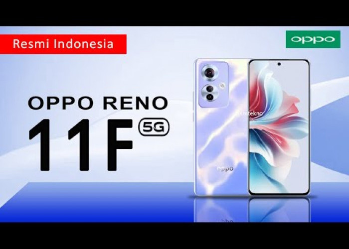 Oppo Reno 11F 5G, Smartphone Dengan Fitur Tidak Perlu Cemas Sinyal Hilang di 2024