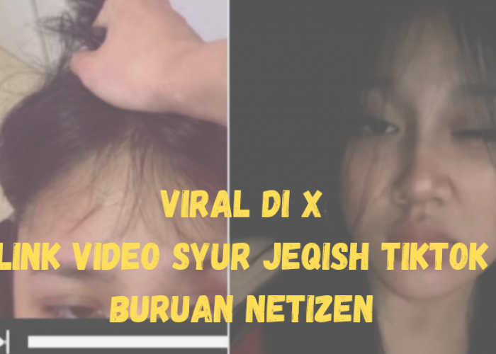 Link Nonton dan Unduh Video Viral Asli 7 Menit Live Jeqish di Tiktok, Buruan Netizen