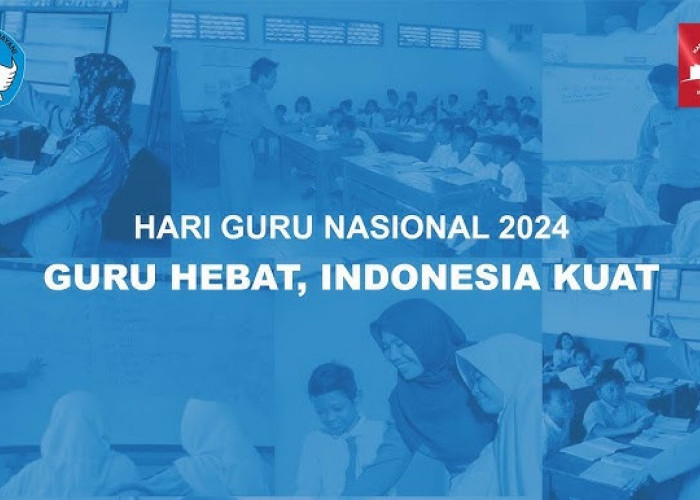 Sejarah dan Tema Hari Guru Nasional 2024: Guru Hebat, Indonesia Kuat!