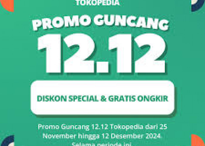 Tokopedia Promo 12.12: Kesempatan Akhir Tahun Belanja Hemat dengan Diskon Super Miring!