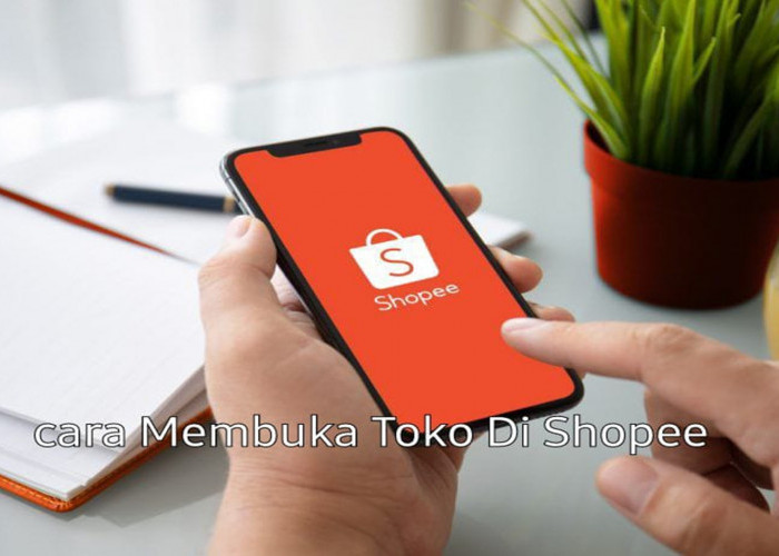 Cara Membuka Toko di Shopee, Panduan Lengkap Jadi Juragan Digital 