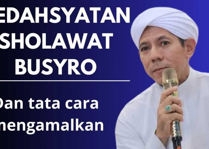 Sholawat Busyro, Pujian Untuk Nabi Muhammad SAW, Sholawat Favorit Santri-santri dan Pelajar Islam 