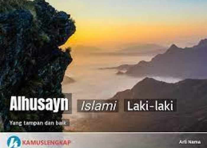Al-Husayn Bermakna Tampan dan Berbudi Pekerti Luhur