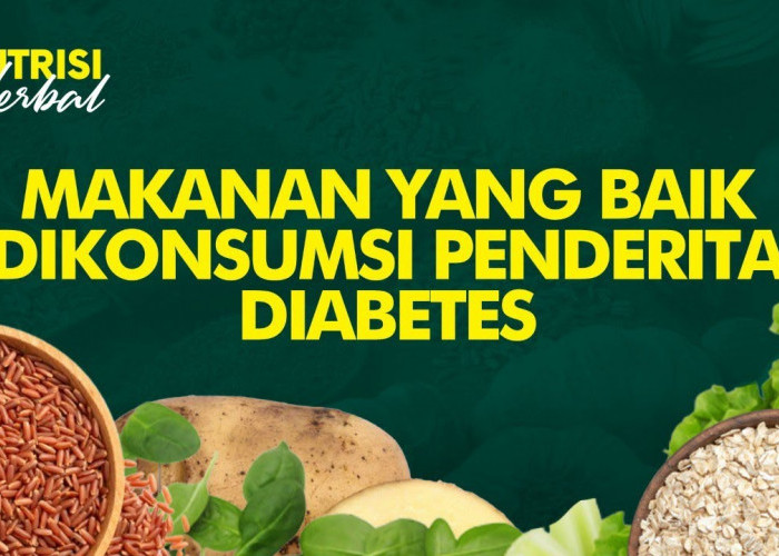 Rekomendasi Makanan dan Minuman Untuk Penderita Diabetes, 100 Persen Mujarab