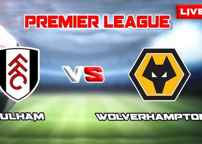 Prediksi Fulham Vs Wolverhampton Premier League Pekan Ke13, Head To Head Serta Link Streaming